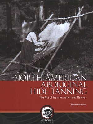 cover image of North American Aboriginal hide tanning